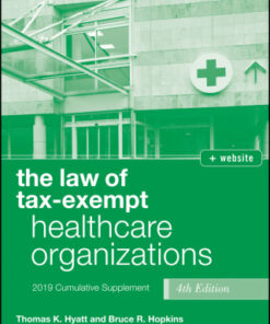 The Law of Tax-Exempt Healthcare Organizations 2019 Supplement, + website 4th Edition - Original PDF