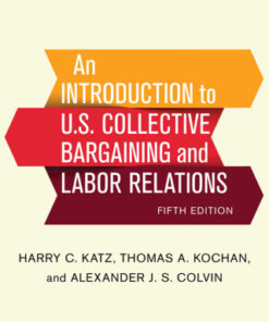 An Introduction to U.S. Collective Bargaining and Labor Relations 5th Edition - Original PDF