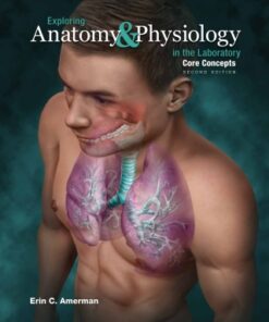 Exploring Anatomy & Physiology in the Laboratory, Core Concepts 2nd Edition - Original PDF