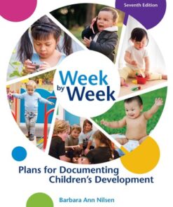 Week by Week: Plans for Documenting Children's Development 7th Edition - Original PDF