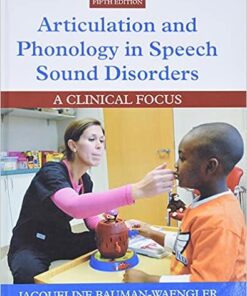 Articulation and Phonology in Speech Sound Disorders: A Clinical Focus 5th edition - Original PDF