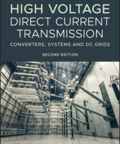 High Voltage Direct Current Transmission: Converters, Systems and DC Grids 2nd Edition - Original PDF