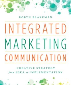 Integrated Marketing Communication: Creative Strategy from Idea to Implementation 3rd Edition - Original PDF