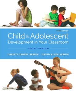 Child and Adolescent Development in Your Classroom, Topical Approach 3rd Edition - Original PDF