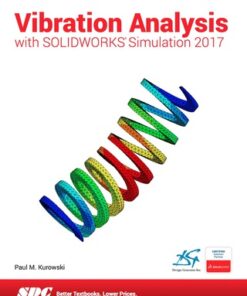 Vibration Analysis with SOLIDWORKS Simulation 2017 4th Edition - Original PDF