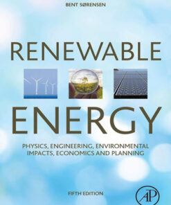 Renewable Energy: Physics, Engineering, Environmental Impacts, Economics and Planning 5th Edition - Original PDF