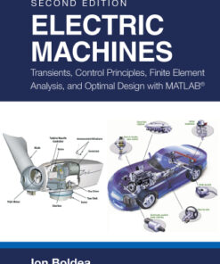 Electric Machines: Transients, Control Principles, Finite Element Analysis, and Optimal Design with MATLAB® 2nd Edition - Original PDF