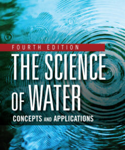 The Science of Water: Concepts and Applications 4th Edition - Original PDF