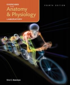 Exercises for the Anatomy & Physiology Laboratory 4th Edition - Original PDF