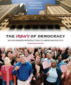 The Irony of Democracy: An Uncommon Introduction to American Politics 17th Edition - Original PDF