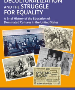 Deculturalization and the Struggle for Equality, A Brief History of the Education of Dominated Cultures in the United States 9th Edition - Original PDF