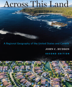 Across This Land 2nd Edition A Regional Geography of the United States and Canada - Original PDF