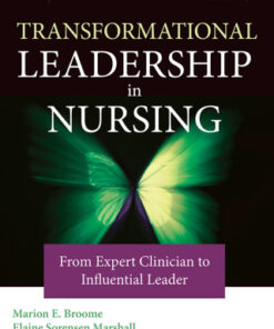 Transformational Leadership in Nursing: From Expert Clinician to Influential Leader 3rd Edition - Original PDF