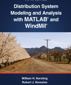 Distribution System Modeling and Analysis with MATLAB® and WindMil® 5th Edition - Original PDF