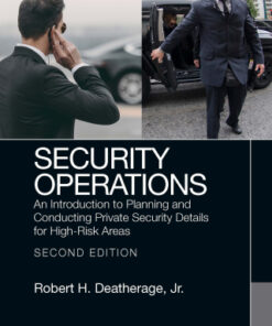 Security Operations: An Introduction to Planning and Conducting Private Security Details for High-Risk Areas 2nd Edition - Original PDF
