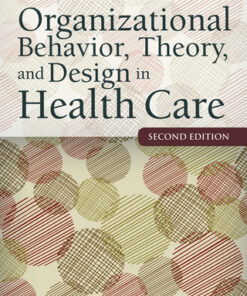 Organizational Behavior, Theory, and Design in Health Care 2nd Edition - Original PDF