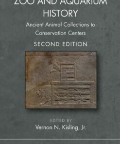 Zoo and Aquarium History: Ancient Animal Collections to Conservation Centers 2nd Edition - Original PDF