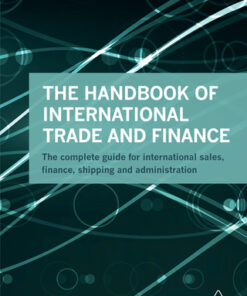 The Handbook of International Trade and Finance: The Complete Guide for International Sales, Finance, Shipping and Administration 4th Edition - Original PDF