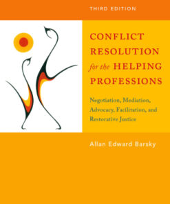 Conflict Resolution for the Helping Professions: Negotiation, Mediation, Advocacy, Facilitation, and Restorative Justice 3rd Edition - Original PDF