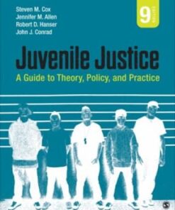 Juvenile Justice: A Guide to Theory, Policy, and Practice 9th edition - Original PDF