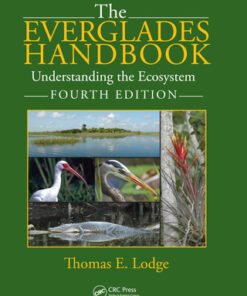 The Everglades Handbook, Understanding the Ecosystem, Fourth Edition 4th Edition - Original PDF
