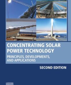 Concentrating Solar Power Technology: Principles, Developments, and Applications 2nd Edition - Original PDF