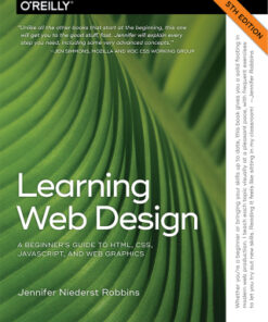 Learning Web Design: A Beginner's Guide to HTML, CSS, JavaScript, and Web Graphics 5th Edition - Original PDF