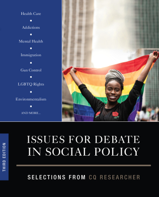 ISSUES FOR DEBATE IN SOCIAL POLICY: SELECTIONS FROM CQ RESEARCHE