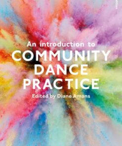 An Introduction to Community Dance Practice 2nd Edition - Original PDF