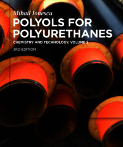 Mihail Ionescu: Polyols for Polyurethanes. Volume 2 3rd Edition - Original PDF