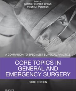 Core Topics in General & Emergency Surgery, Companion to Specialist Surgical Practice 6th Edition - Original PDF