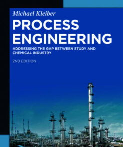 Process Engineering: Addressing the Gap between Study and Chemical Industry 2nd Edition - Original PDF