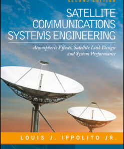 Satellite Communications Systems Engineering: Atmospheric Effects, Satellite Link Design and System Performance 2nd Edition - Original PDF