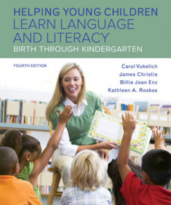 Helping Young Children Learn Language and Literacy: Birth Through Kindergarten 4th Edition - Original PDF