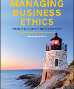 Managing Business Ethics: Straight Talk about How to Do It Right 7th Edition - Original PDF