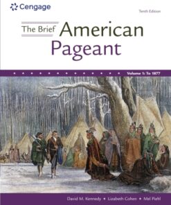 The Brief American Pageant: A History of the Republic, Volume I 10th Edition - Original PDF
