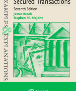Examples & Explanations for Secured Transactions 7th Edition - Original PDF