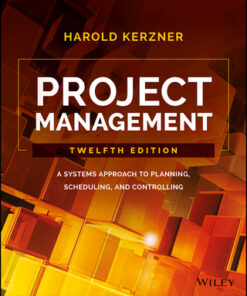 Project Management: A Systems Approach to Planning, Scheduling, and Controlling 12th Edition - Original PDF