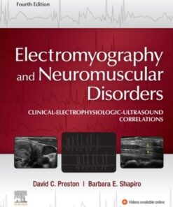 Electromyography and Neuromuscular Disorders, Clinical-Electrophysiologic-Ultrasound Correlations 4th Edition - Original PDF
