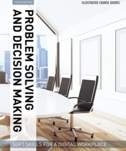Illustrated Course Guides: Problem Solving and Decision Making - Soft Skills for a Digital Workplace 3rd Edition - Original PDF