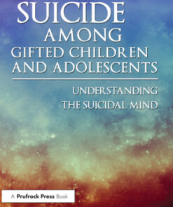 Suicide Among Gifted Children and Adolescents, Understanding the Suicidal Mind 2nd Edition - Original PDF