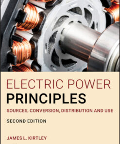 Electric Power Principles: Sources, Conversion, Distribution and Use 2nd Edition - Original PDF