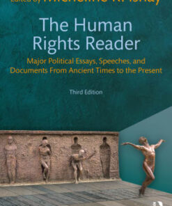The Human Rights Reader: Major Political Essays, Speeches, and Documents From Ancient Times to the Present 3rd edition - Original PDF
