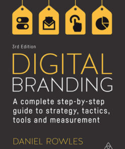 Digital Branding 3rd Edition A Complete Step-by-Step Guide to Strategy, Tactics, Tools and Measurement - Original PDF
