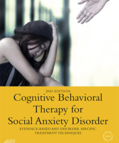 Cognitive Behavioral Therapy for Social Anxiety Disorder, Evidence-Based and Disorder Specific Treatment Techniques 2nd Edition - Original PDF