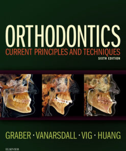 Orthodontics: Current Principles and Techniques 6th Edition - Original PDF