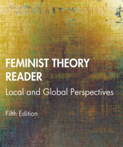 Feminist Theory Reader: Local and Global Perspectives 5th Edition - Original PDF
