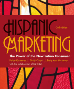 Hispanic Marketing: The Power of the New Latino Consumer 3rd Edition - Original PDF