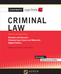 Casenote Legal Briefs for Criminal Law, Keyed to Dressler and Garvey 8th Edition - Original PDF