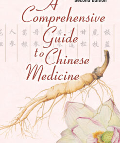 Comprehensive Guide To Chinese Medicine, A (Second Edition) 2nd Edition - Original PDF